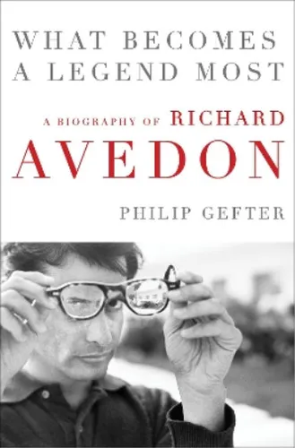 Produktbild What Becomes a Legend Most: A Biography of Richard Avedon