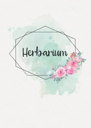 Herbarium mit vorgefertigten Etiketten zur Pflanzenbestimmung - Blumen & Pflanzen für Kinder: Ideal zur Pflanzenbestimmung mit ausreichend Platz für getrocknete Blüten und Blätter, perfekt für kleine Botaniker.