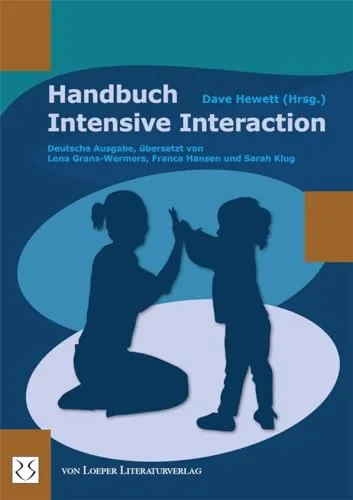 Handbuch Intensive Interaction - Sozialwissenschaften, umfassende Anleitung zur Förderung der Kommunikation und Interaktion bei Menschen mit besonderen Bedürfnissen.