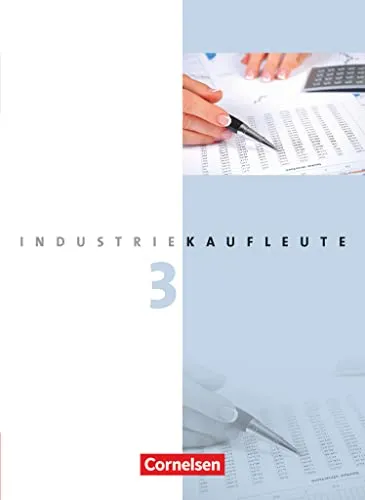 Industriekaufleute - Ausgabe 2011 - 3. Ausbildungsjahr: Lernfelder 10-12 - Industrie, umfassende Fachkunde für angehende Industriekaufleute im 3. Ausbildungsjahr zur optimalen Vorbereitung auf die Prüfungen.