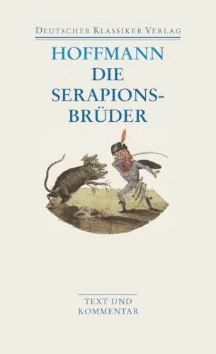 Die Serapionsbrüder: Text und Kommentar (DKV Taschenbuch) - Kurzgeschichten über Freundschaft und Fantasie, mit tiefgründigen Kommentaren für ein besseres Verständnis der Geschichten.