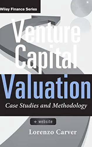 Venture Capital Valuation, + Website: Case Studies and Methodology (Wiley Finance, Band 631)
