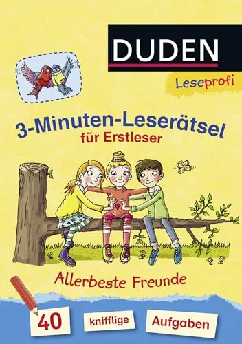 Duden Leseprofi – 3-Minuten-Leserätsel für Erstleser: Allerbeste Freunde: 40 knifflige Aufgaben | Zuhause lernen, für Kinder ab 6 Jahren (Rätselblock Lesen lernen 1. Klasse, Band 3)