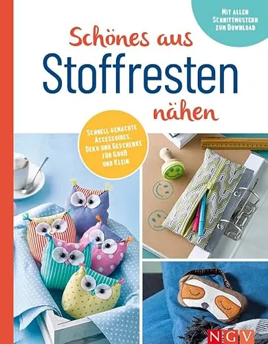 Schönes aus Stoffresten nähen: Accessoires, Deko & Geschenke