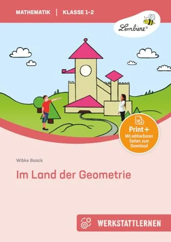 Im Land der Geometrie: (1. und 2. Klasse) - Lehrbuch für Geometrie, fördert das räumliche Denken von Grundschülern und macht Mathematik spielerisch verständlich.