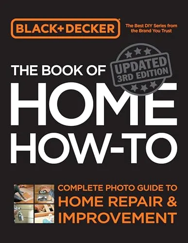 Produktbild Black & Decker The Book of Home How-to, Updated 3rd Edition: Complete Photo Guide to Home Repair and Improvement