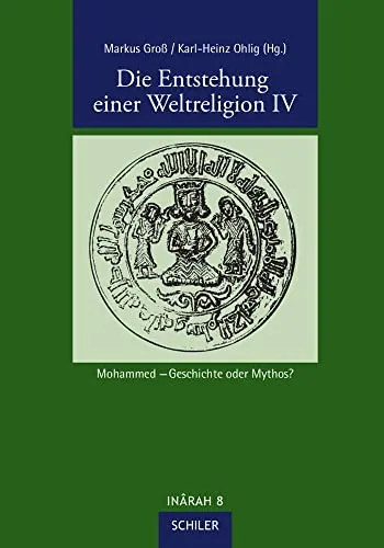 Die Entstehung einer Weltreligion IV: Mohammed – Geschichte oder Mythos? - Islamische Sozialwissenschaften, tiefgehende Analyse der frühen Islamgeschichte und des Korans, ideal für Studierende und Interessierte der Religionsforschung.