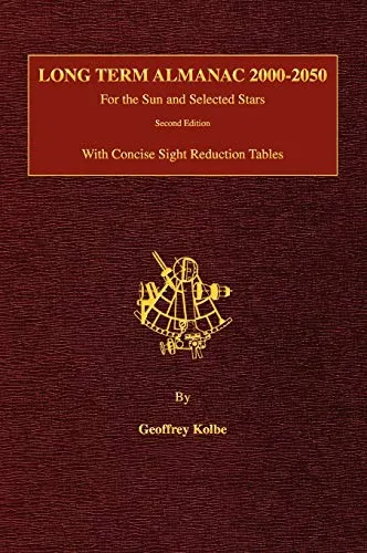 Long Term Almanac 2000-2050: For the Sun and Selected Stars With Concise Sight Reduction Tables, 2nd Edition (Hardcover)