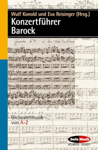 Konzertführer Barock: Orchestermusik von A-Z (Serie Musik)