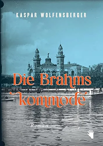 Die Brahmskommode: Unterhaltsame Geschichten für Musikliebhaber - Unterhaltungsliteratur mit faszinierenden Erzählungen über das Leben und Werk von Brahms, ideal für Musikenthusiasten und Literaturfreunde.