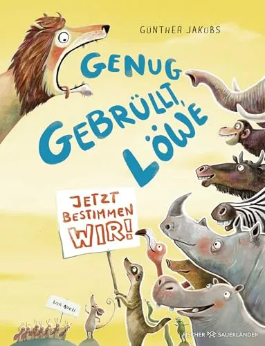 Genug gebrüllt, Löwe – Bilderbuch über Demokratie von S. FISCHER Verlag