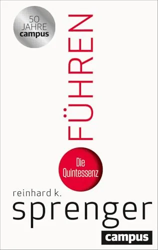 Führen: Die Quintessenz - Recht - Ein umfassender Leitfaden für effektive Führungsstrategien und Entscheidungsfindung in der modernen Arbeitswelt.