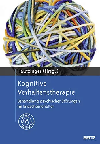 Kognitive Verhaltenstherapie: Behandlung psychischer Störungen im Erwachsenenalter - Medizin: Effektive Therapieansätze für psychische Störungen mit Zugang zu nützlichen Online-Materialien.