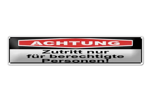 Blechschild Hinweis 46x10cm Achtung Zutritt nur berechtigte Dekoration