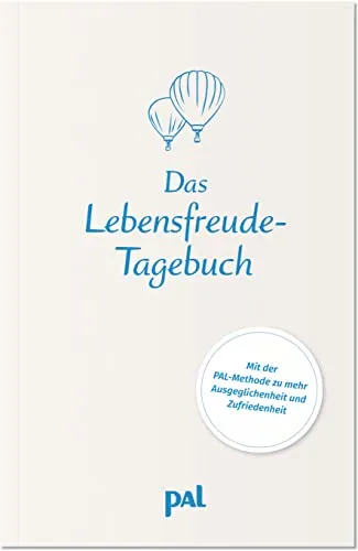 Das Lebensfreude-Tagebuch: Selbstcoaching für ein besseres Leben - Hörbuch zur Selbstverbesserung mit positiven Denkanstößen. Nutze die bewährte PAL-Methode, um dein Leben nachhaltig zu stabilisieren und zu verbessern.