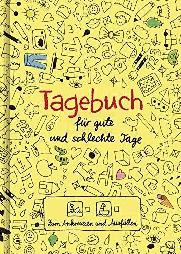 Tagebuch - für gute und schlechte Tage: Zum Ankreuzen und Ausfüllen - Alben für persönliche Reflektionen, einfach Ausfüllen und Ankreuzen für eine unkomplizierte Dokumentation deiner Gedanken.