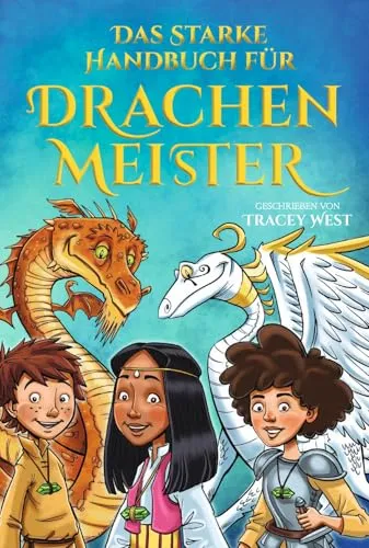 Das starke Handbuch für Drachenmeister: Die offizielle, vollfarbige Sonderausgabe zur Drachenmeister-Reihe
