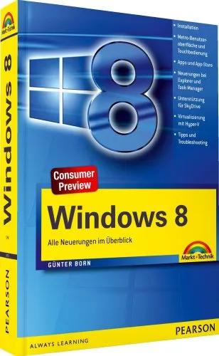 Windows 8: Alle Neuerungen im Überblick: Alle Neuerungen im Überblick. Consumer Preview (Sonstige Bücher M+T)