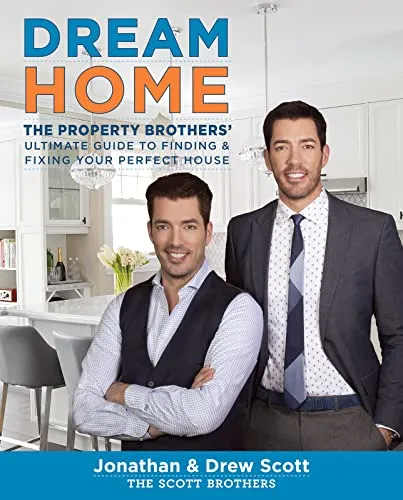 Produktbild Dream Home: The Property Brothers' Ultimate Guide to Finding & Fixing Your Perfect House: The Property Brothers’ Ultimate Guide to Finding & Fixing ... Tactics for Renovating on Time and on Budget