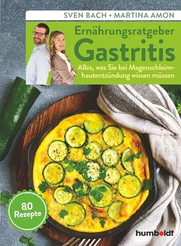 Ernährungsratgeber Gastritis: 80 Rezepte für eine gesunde Magenpflege - Magen- & Darmkrankheiten: Umfassender Ratgeber mit 80 speziellen Rezepten zur Linderung von Magenschleimhautentzündung.
