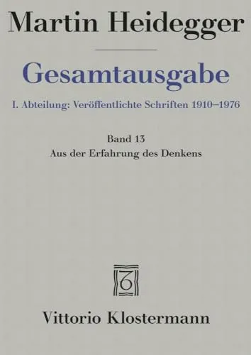 Gesamtausgabe 1. Abt. Bd. 13: Aus der Erfahrung des Denkens - Westliche Philosophie, umfassende Sammlung philosophischer Werke von 1910-1976, die tiefgreifende Einblicke in das Denken bietet.