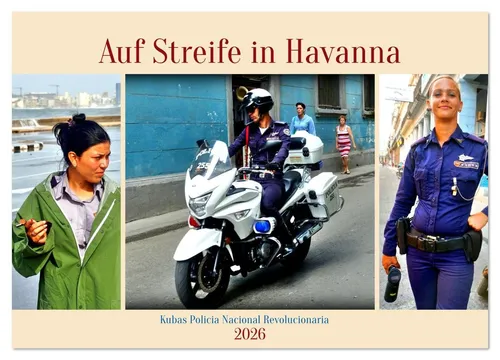 Auf Streife in Havanna - Kubas Policia Nacional Revolucionaria (Wandkalender 2026) - Kalender für Reisefans: Entdecken Sie das Leben der Polizisten in Havanna im DIN A3 Querformat, ideal für Ihr Zuhause oder Büro.