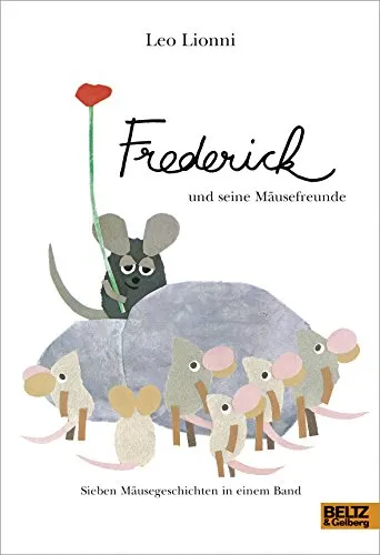 Frederick und seine Mäusefreunde: Sieben Mäusegeschichten in einem Band - Selbstbewusstsein & -vertrauen, fördert die emotionale Entwicklung von Kindern durch unterhaltsame Geschichten über Freundschaft und Mut.