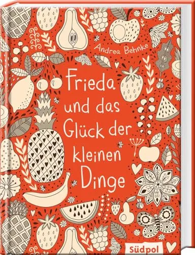 Frieda und das Glück der kleinen Dinge von Südpol Verlag GmbH
