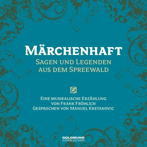 Frank Fröhlich | Märchenhaft - Sagen & Legenden aus dem Spreewald | Audio-CD