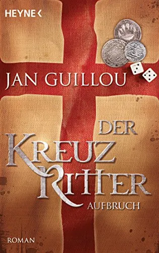 Der Kreuzritter - Aufbruch: Roman