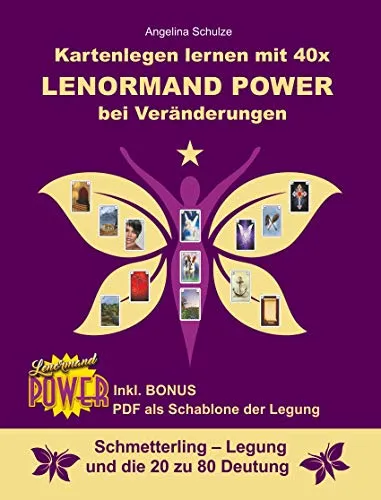 Kartenlegen lernen mit 40x Lenormand Power bei Veränderungen: Schmetterling – Legung und die 20 zu 80 Deutung