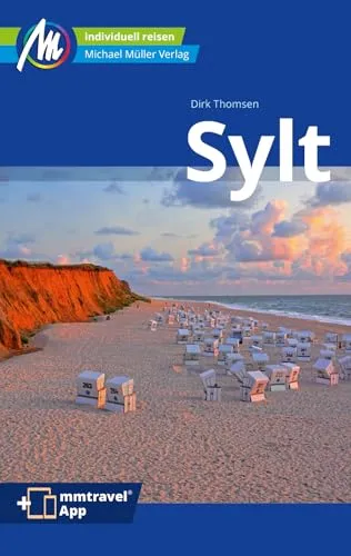 MICHAEL MÜLLER Reiseführer Sylt: 100% authentisch, aktuell und vor Ort recherchiert. Inkl. App. (MM-Reisen)