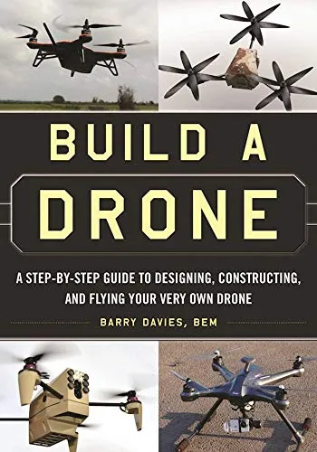Produktbild Build a Drone: A Step-By-Step Guide to Designing, Constructing, and Flying