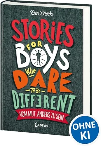 Stories for Boys Who Dare to be Different: Mutige Vorbilder für Kinder - Geschenkbuch für Männer, inspiriert durch beeindruckende Persönlichkeiten, die Mut zur Andersartigkeit zeigen.