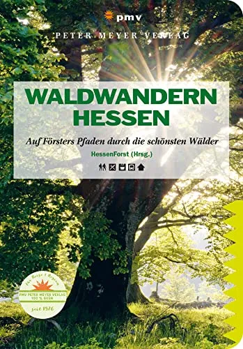 Waldwandern Hessen: Auf Försters Pfaden durch die schönsten Wälder (Wanderführer: Rundwege und Mehrtagestouren ohne Auto genießen)
