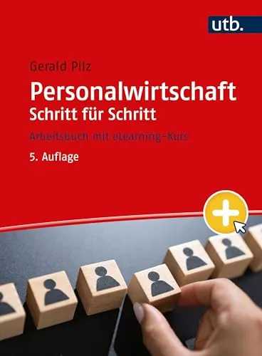Personalwirtschaft Schritt für Schritt: Arbeitsbuch mit eLearning-Kurs - Recht: Umfassendes Arbeitsbuch mit integriertem eLearning-Kurs für effektives Personalmanagement und praxisnahe Anwendungen.