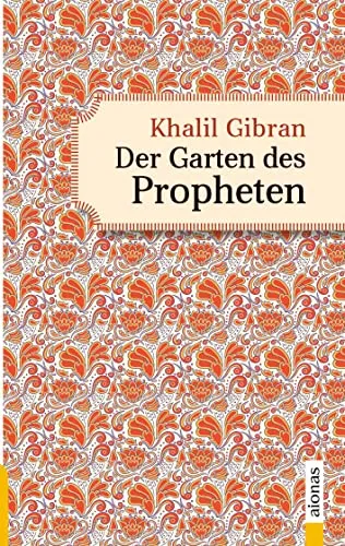 Der Garten des Propheten. Khalil Gibran. Illustrierte Ausgabe: Die Fortsetzung des Propheten