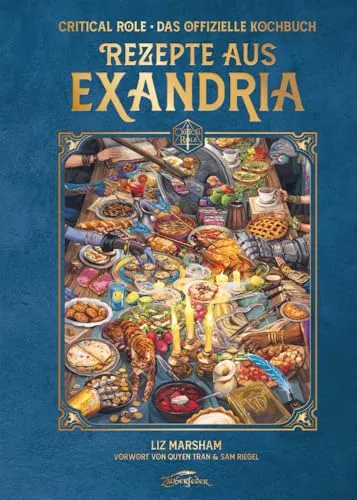 Critical Role: Rezepte aus Exandria - Das offizielle Kochbuch - Unterhaltungsliteratur mit fantastischen Rezepten aus der Welt von Exandria, ideal für Fans von Critical Role und kreativen Kochabenteuern.