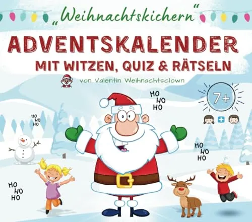 Weihnachtskichern - Adventskalender mit Witzen, Quiz & Rätseln - Advents- & Weihnachtskalender: Ein kreatives Adventskalenderbuch für Kinder ab 7 Jahren mit spannenden Witzen, Quiz und Rätseln für eine fröhliche Vorweihnachtszeit.