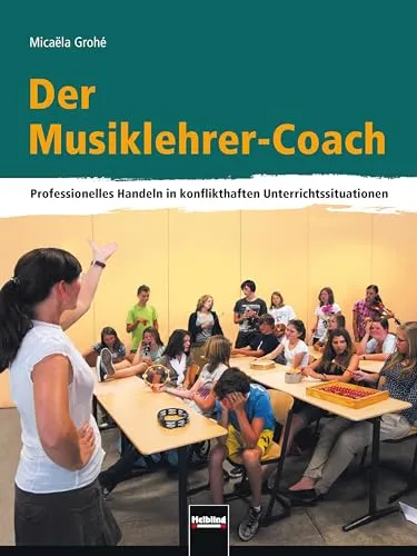 Der Musiklehrer-Coach: Professionelles Handeln in konflikthaften Unterrichtssituationen - Hörbuch für Musiklehrer, das praxisnahe Strategien für den Umgang mit Konflikten im Unterricht bietet und somit die Lehrqualität verbessert.