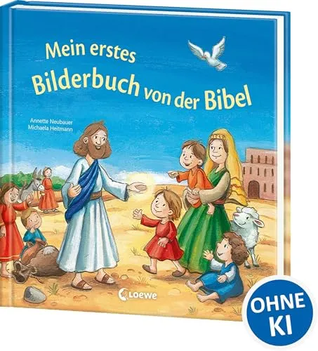 Mein erstes Bilderbuch von der Bibel: Bibelgeschichten für die Kleinsten - Vorlesebuch für Kinder ab 2 Jahren