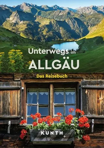 KUNTH Unterwegs im Allgäu: Das Reisebuch - Reisebuch für das Allgäu, bietet wertvolle Tipps zu Ausflügen und versteckten Orten für unvergessliche Erlebnisse.