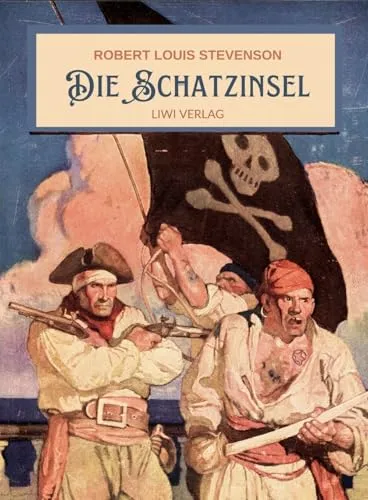 Robert Louis Stevenson: Die Schatzinsel. Vollständige Neuausgabe