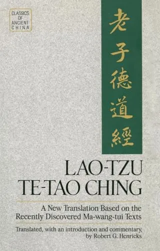Lao-Tzu: Te-Tao Ching: A New Translation Based on the Recently Discovered Ma-wang tui Texts (Classics of Ancient China)