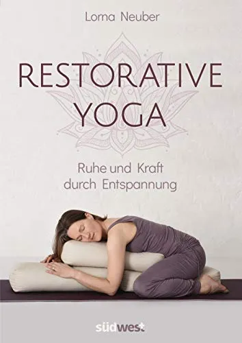 Restorative Yoga: Ruhe und Kraft durch Entspannung