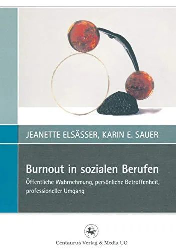 Burnout in sozialen Berufen: Fachbuch zur Wahrnehmung und Umgang mit Stress - Fachbuch Soziologie, bietet tiefgehende Einblicke in die öffentliche Wahrnehmung und professionellen Umgang mit Burnout in sozialen Berufen.