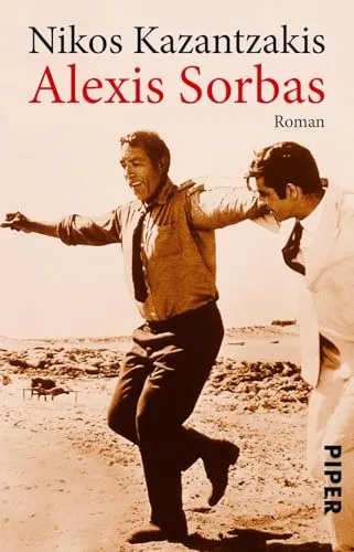 Alexis Sorbas: Roman | Das Buch zum Film mit Anthony Quinn von PIPER