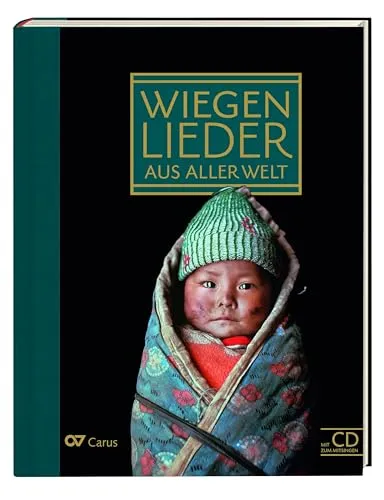 Wiegenlieder aus aller Welt: Liederbuch mit Mitsing-CD - Noten für Chorwerke mit einer einzigartigen Sammlung von Wiegenliedern aus aller Welt, ideal zum Mitsingen und für besondere Anlässe.