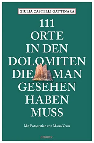 Orte in den Dolomiten, die man gesehen haben muss: Reiseführer 111