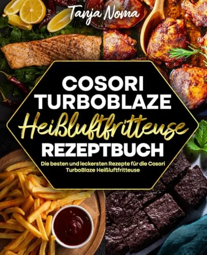 Cosori TurboBlaze Heißluftfritteuse Rezeptbuch